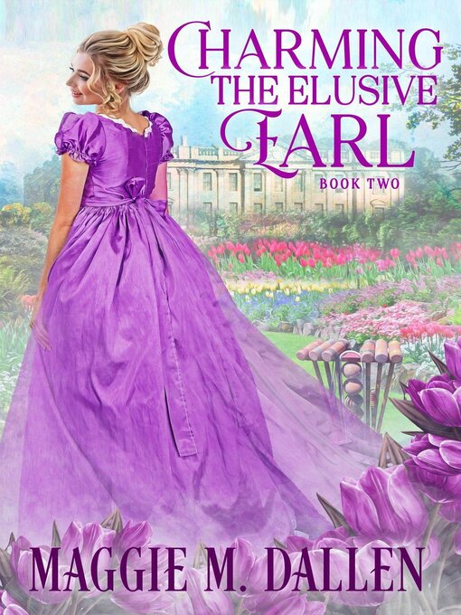 Title details for Charming the Elusive Earl by Maggie Dallen - Available